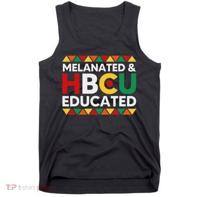 Melanated And Hbcu Educated Historical Black College Alumni Tank Top