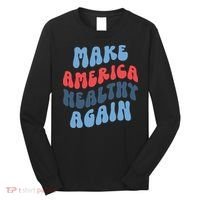 Make America Healthy Again Maha Long Sleeve Shirt thumb 0