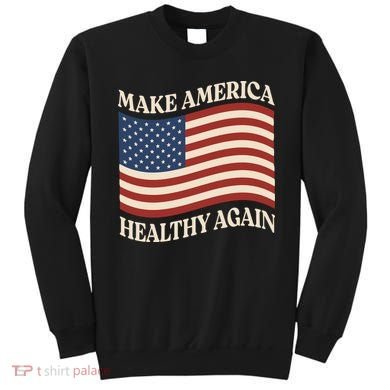 Make America Healthy Again Sweatshirt