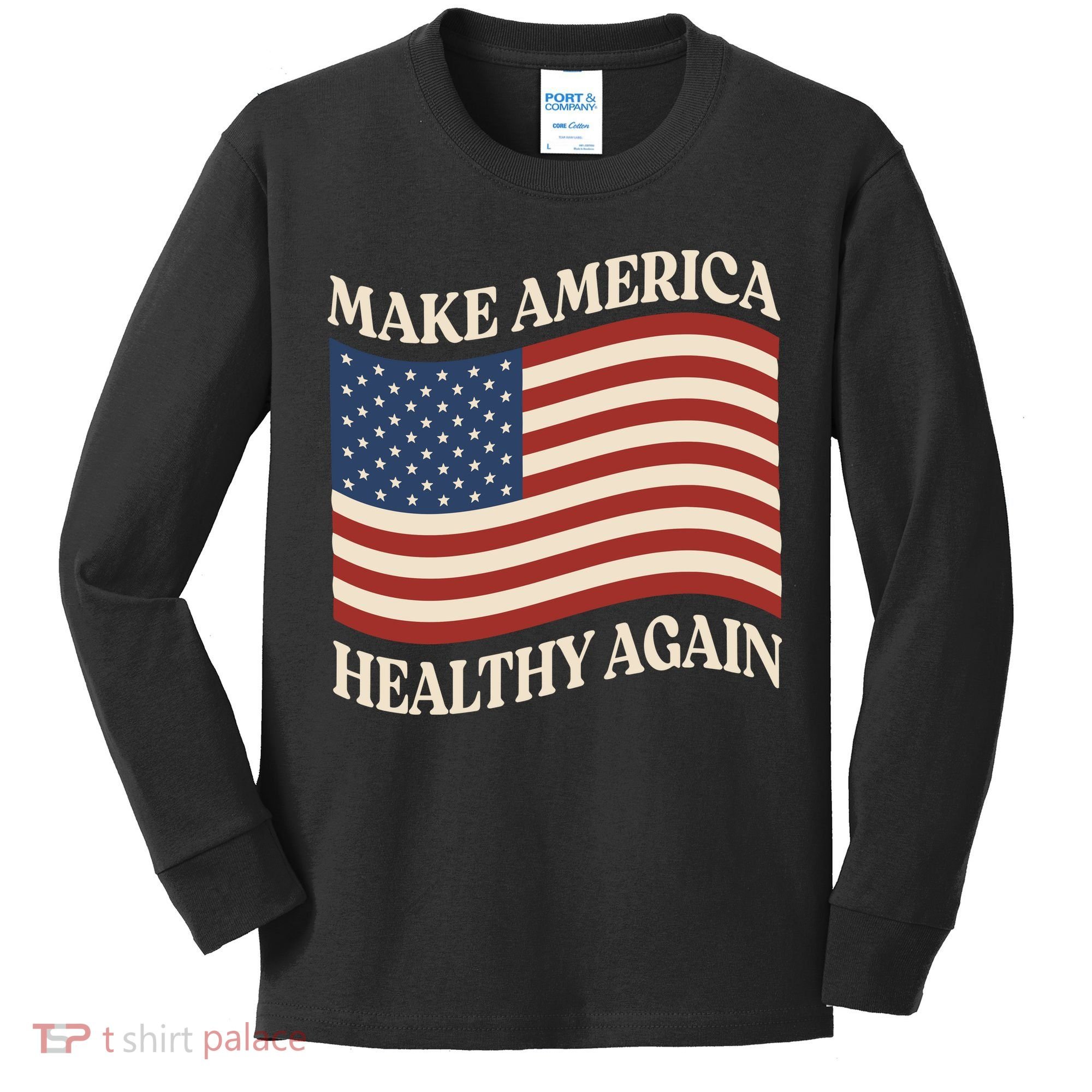 Make America Healthy Again Kids Long Sleeve Shirt