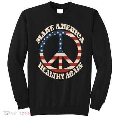 Make America Healthy Again Sweatshirt