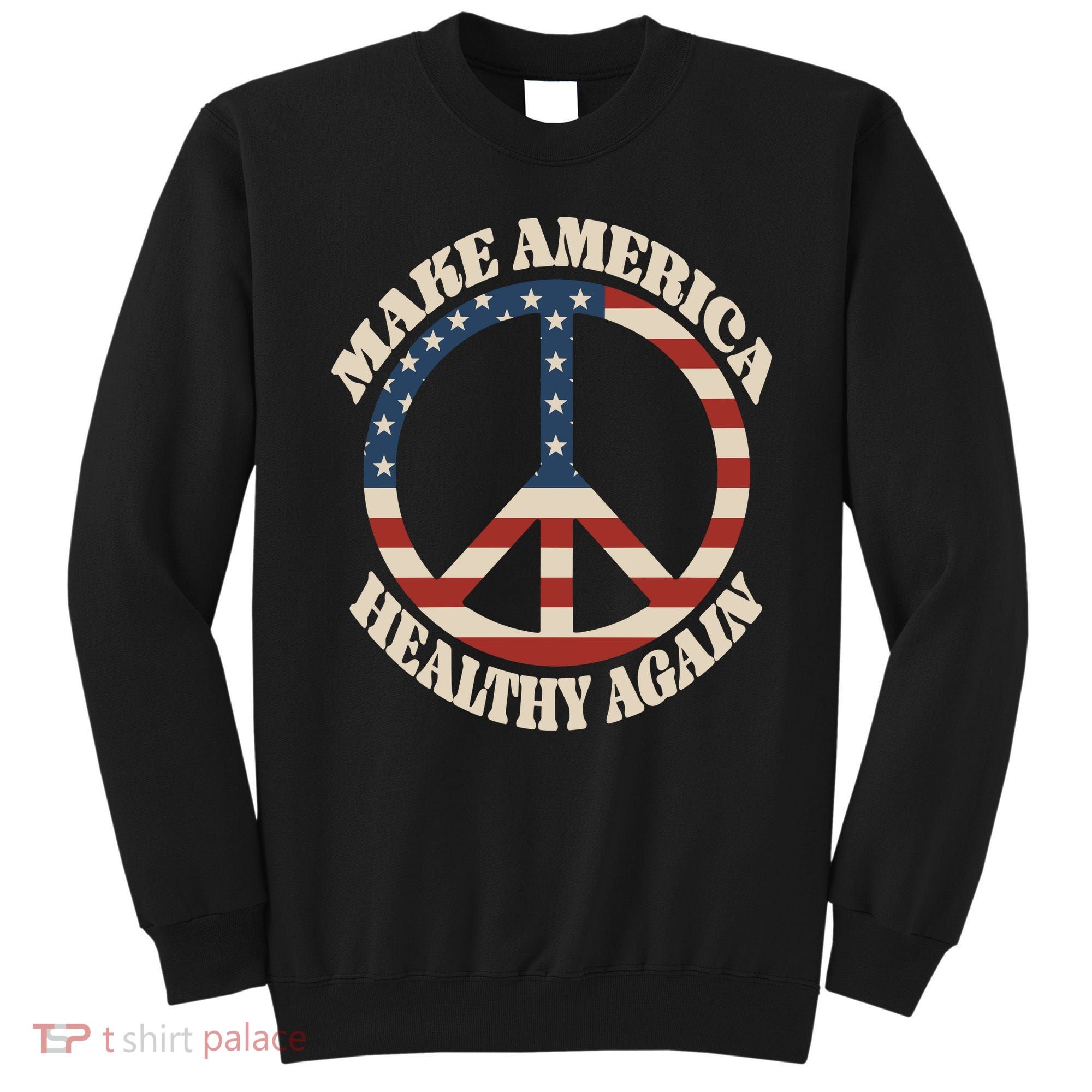 Make America Healthy Again Sweatshirt