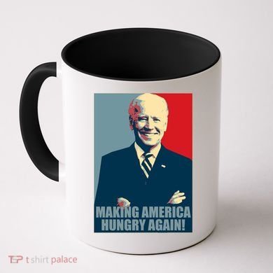 Making America Hungry Again Anti Joe Biden Coffee Mug