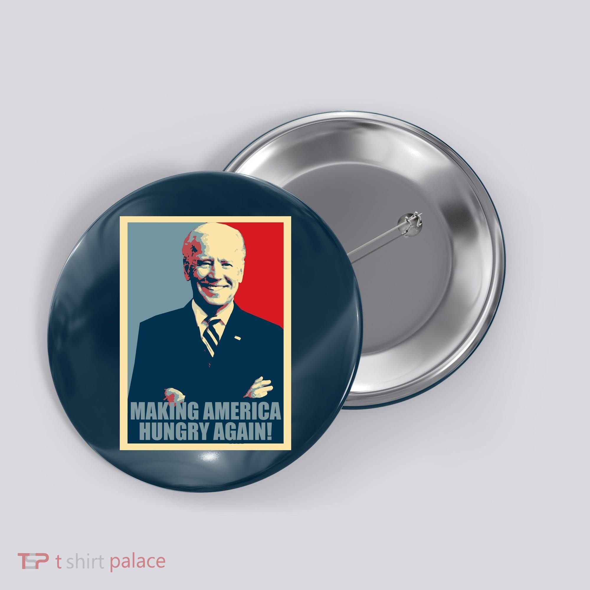 Making America Hungry Again Anti Joe Biden Button