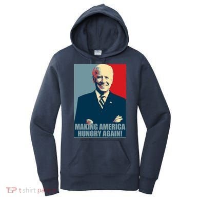 Making America Hungry Again Anti Joe Biden Women's Hoodie