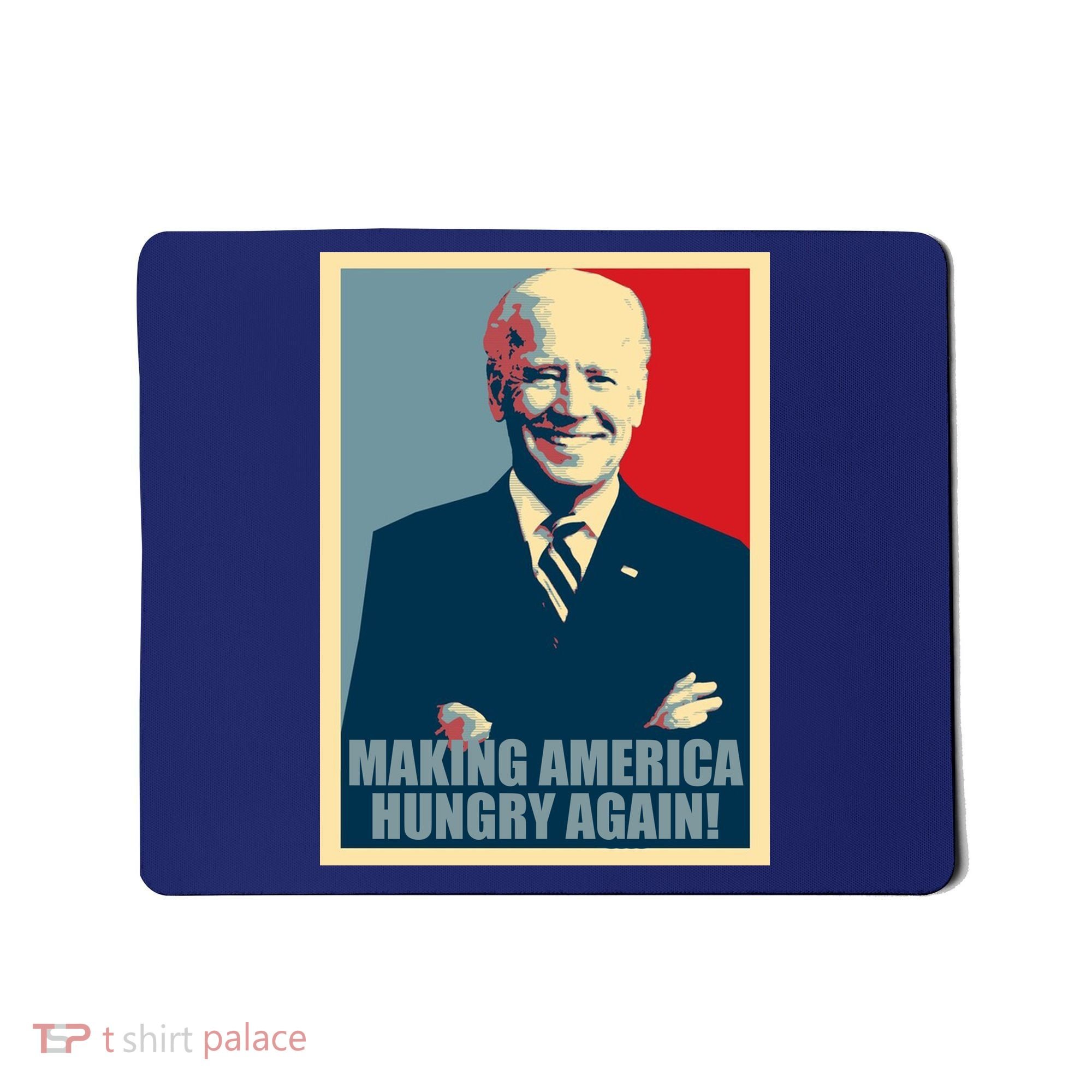 Making America Hungry Again Anti Joe Biden Mousepad