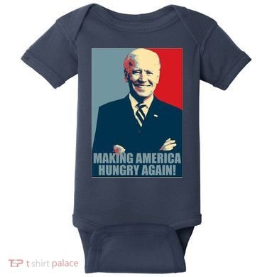 Making America Hungry Again Anti Joe Biden Baby Bodysuit