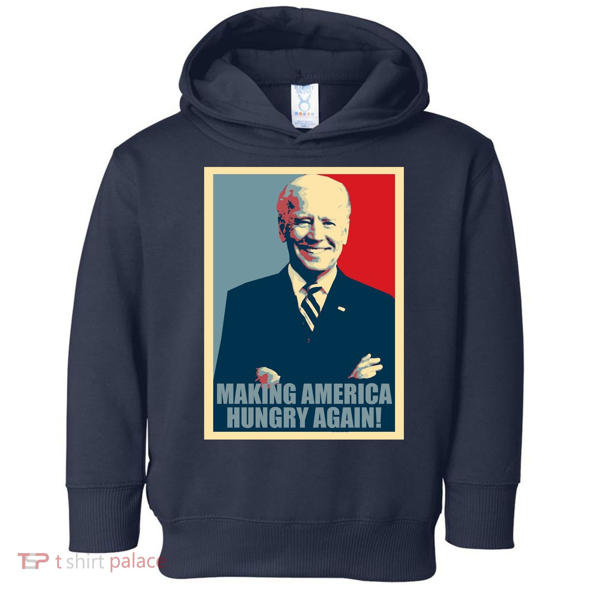 Making America Hungry Again Anti Joe Biden Toddler Hoodie