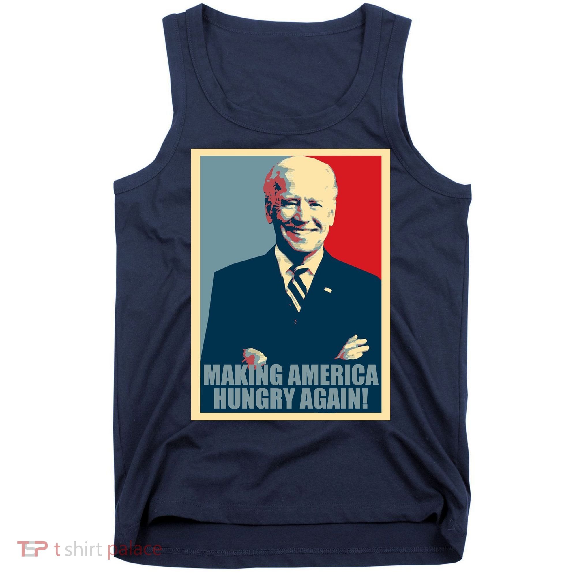 Making America Hungry Again Anti Joe Biden Tank Top