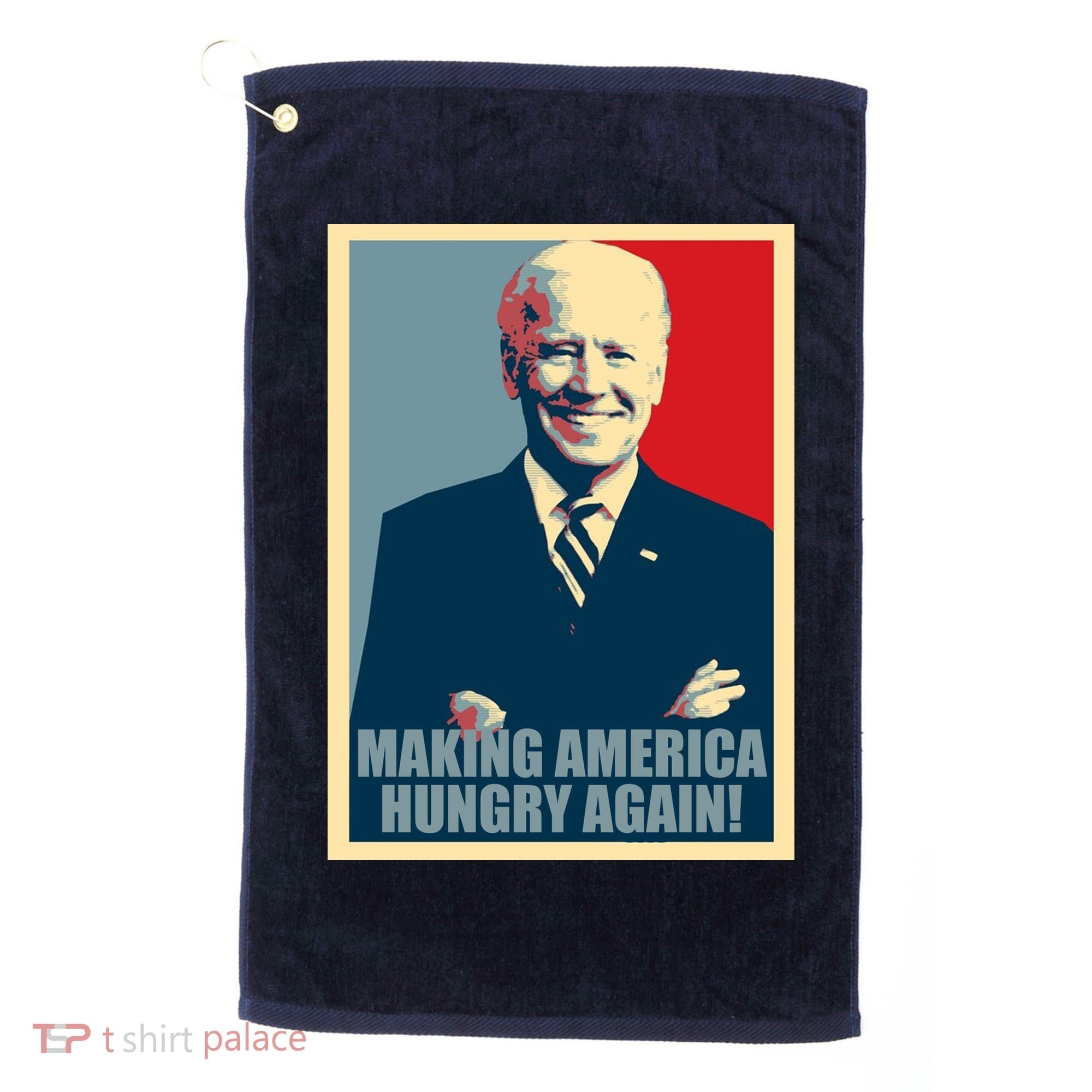 Making America Hungry Again Anti Joe Biden Golf Towel
