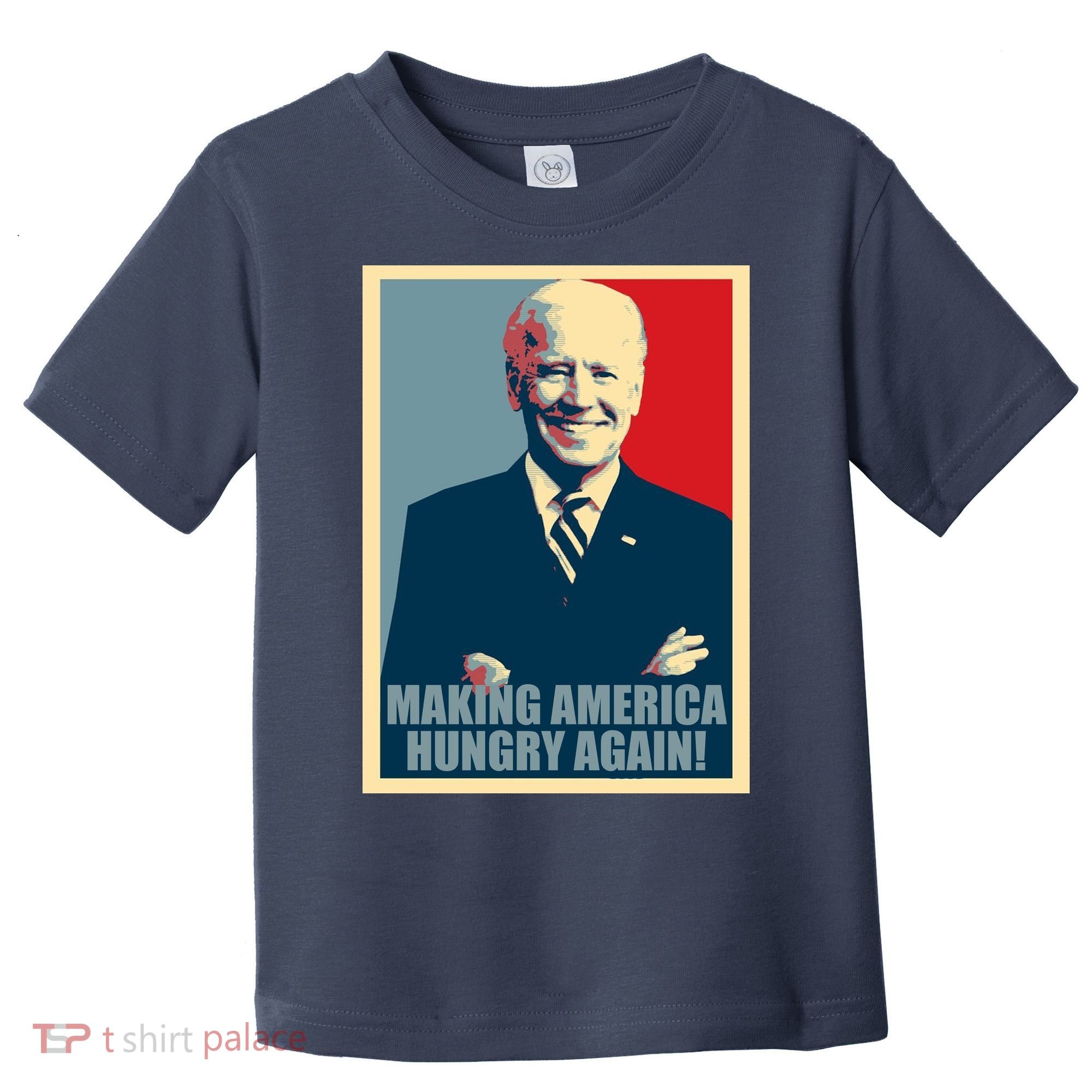 Making America Hungry Again Anti Joe Biden Toddler T-Shirt