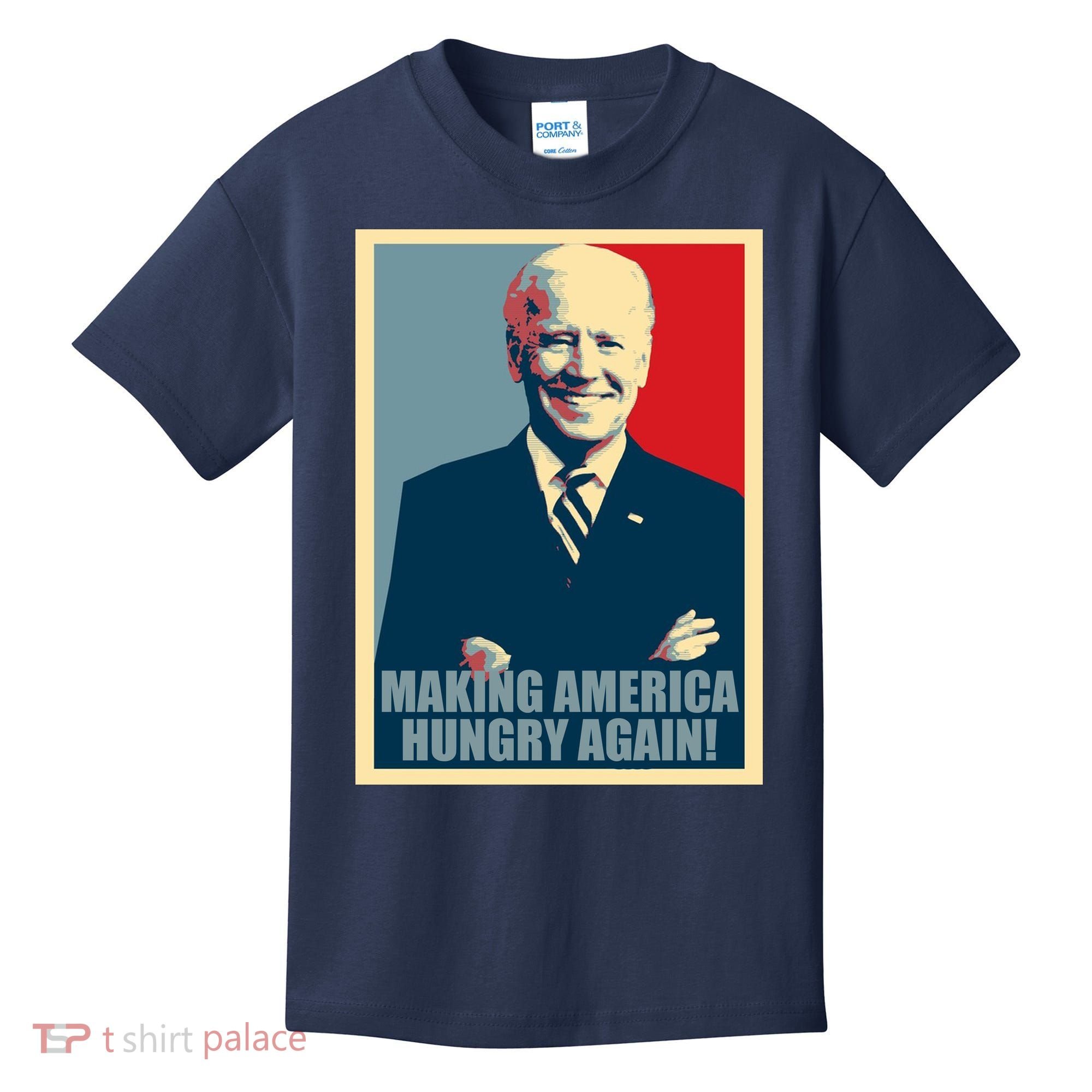 Making America Hungry Again Anti Joe Biden Kids T-Shirt