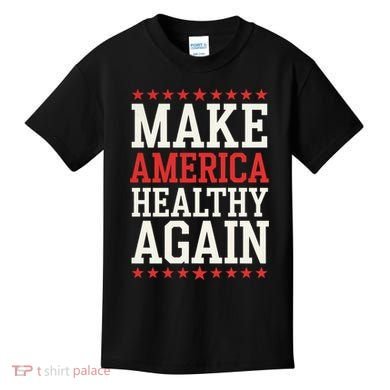 Make America Healthy Again Kids T-Shirt