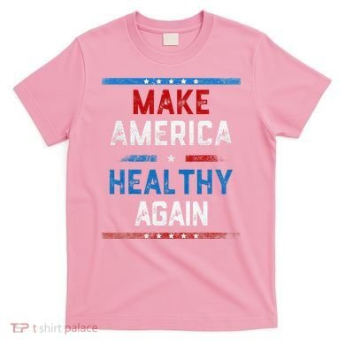 Make America Healthy Again T-Shirt