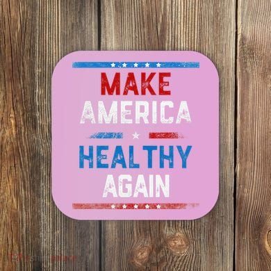 Make America Healthy Again Coaster