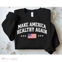 Make America Healthy Again Maha Sweatshirt thumb 2