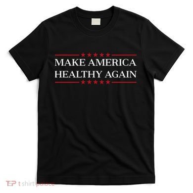 Make America Healthy Again T-Shirt