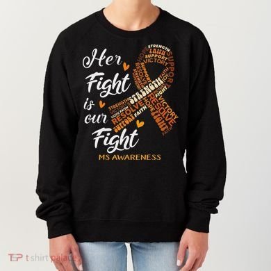 Ms Awareness Her Fight Is Our Fight Women's Sweatshirt