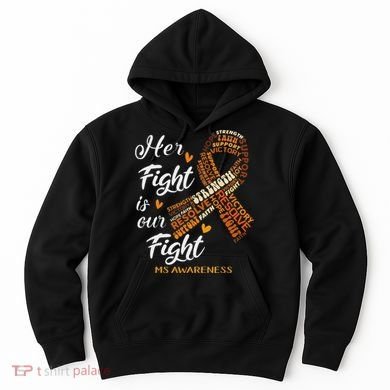 Ms Awareness Her Fight Is Our Fight Hoodie