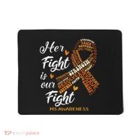 Ms Awareness Her Fight Is Our Fight Mousepad thumb 0