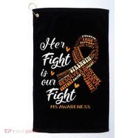 Ms Awareness Her Fight Is Our Fight Golf Towel thumb 0