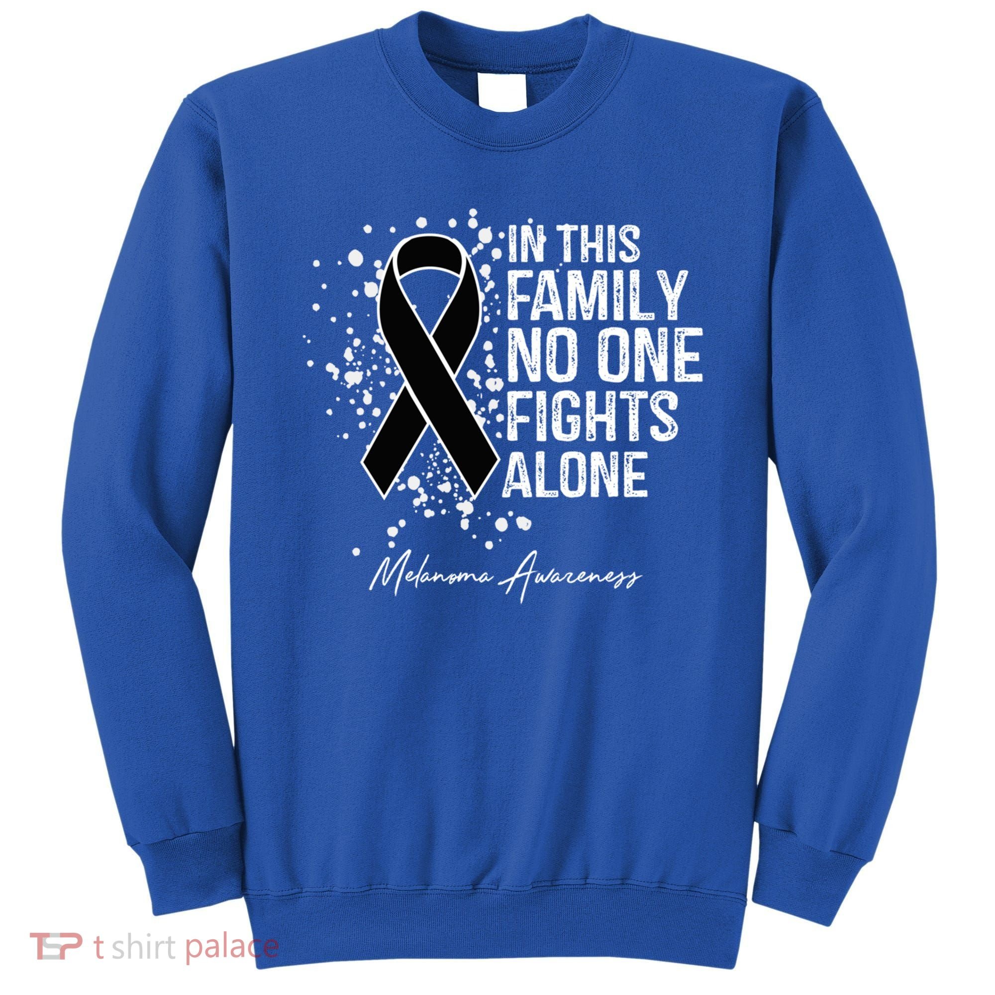 Melanoma Awareness In This Family No One Fights Alone Cute Gift Sweatshirt