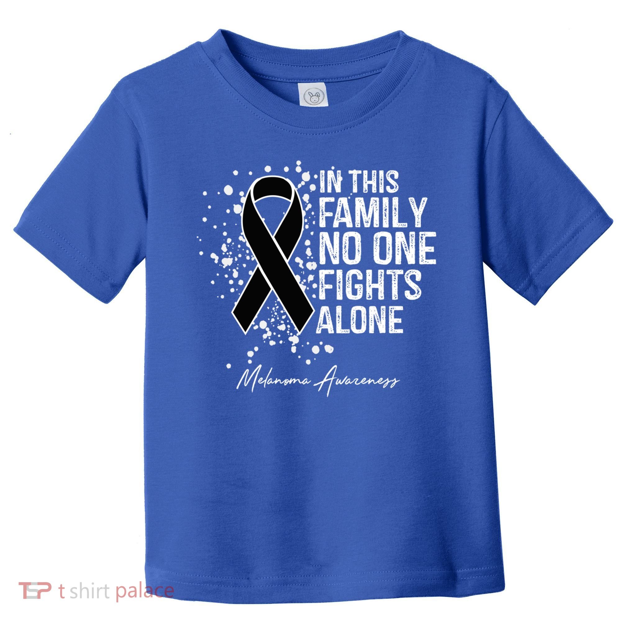 Melanoma Awareness In This Family No One Fights Alone Cute Gift Toddler T-Shirt