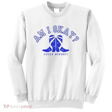 Moroney Am I Okay Sweatshirt