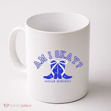 Moroney Am I Okay Coffee Mug