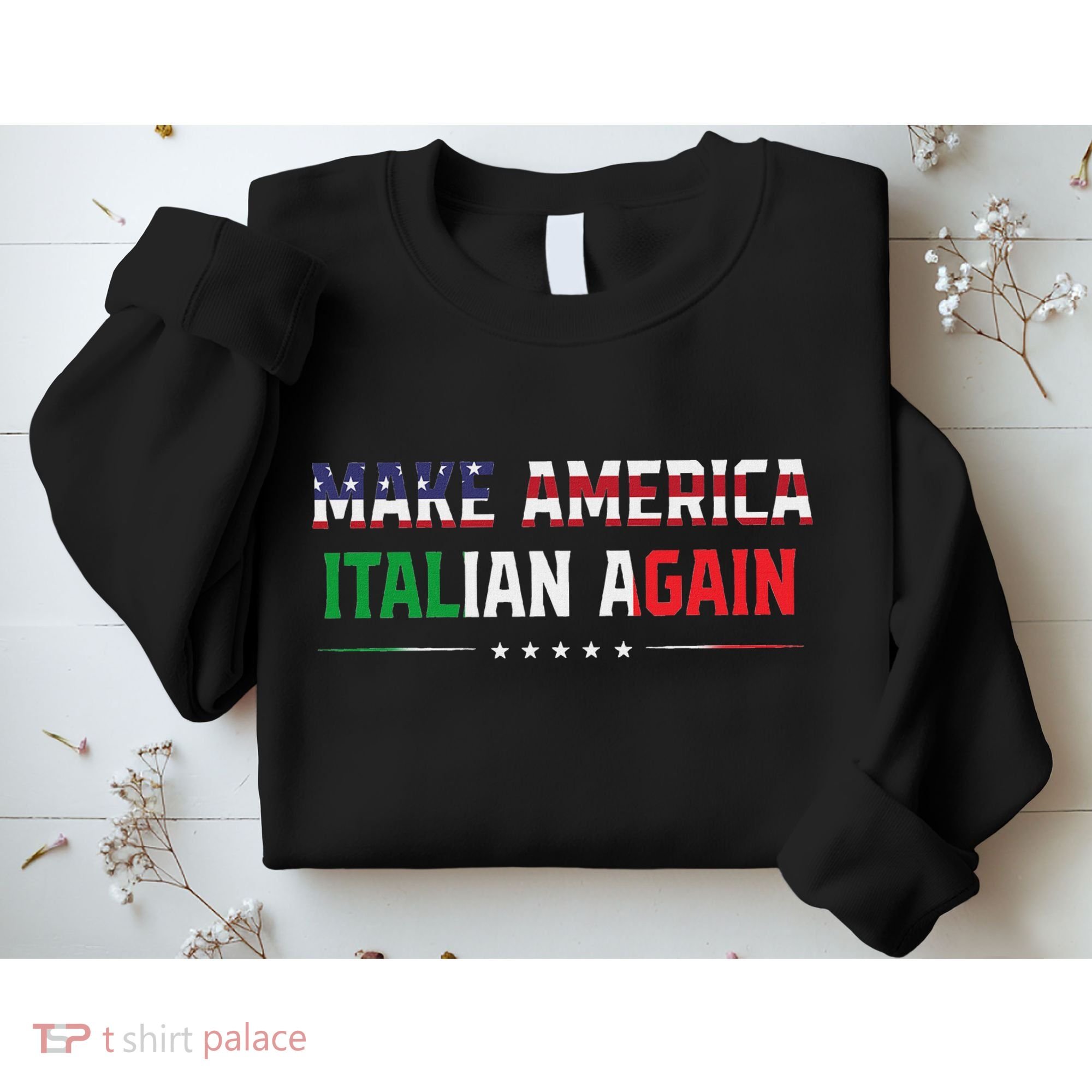 Make America Italian Again Funny Usa Patriotic Party Sweatshirt