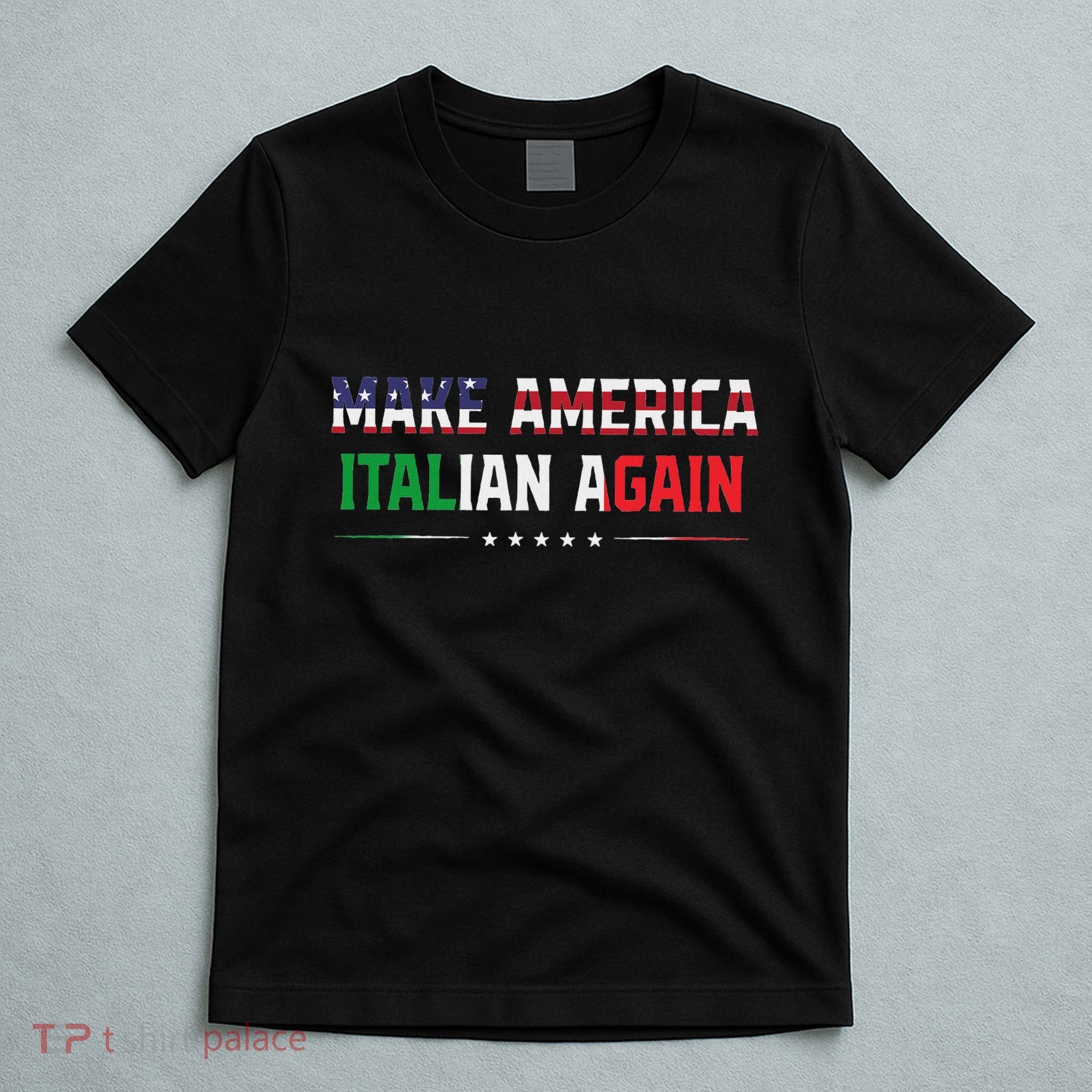 Make America Italian Again Funny Usa Patriotic Party T-Shirt