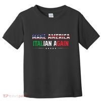 Make America Italian Again Funny Usa Patriotic Party Toddler T-Shirt thumb 0