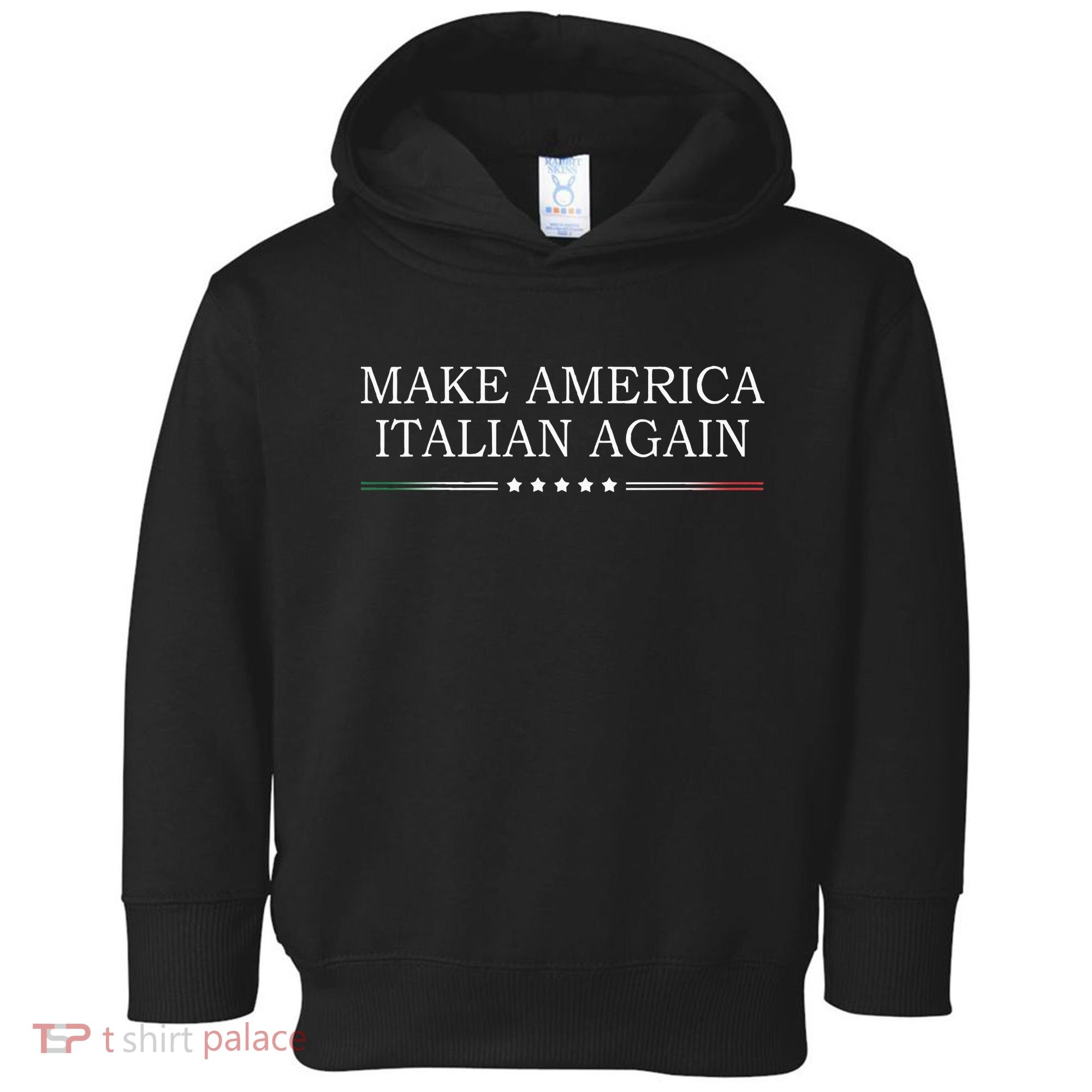 Make America Italian Again Toddler Hoodie