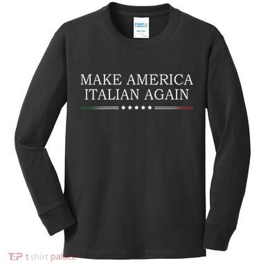 Make America Italian Again Kids Long Sleeve Shirt