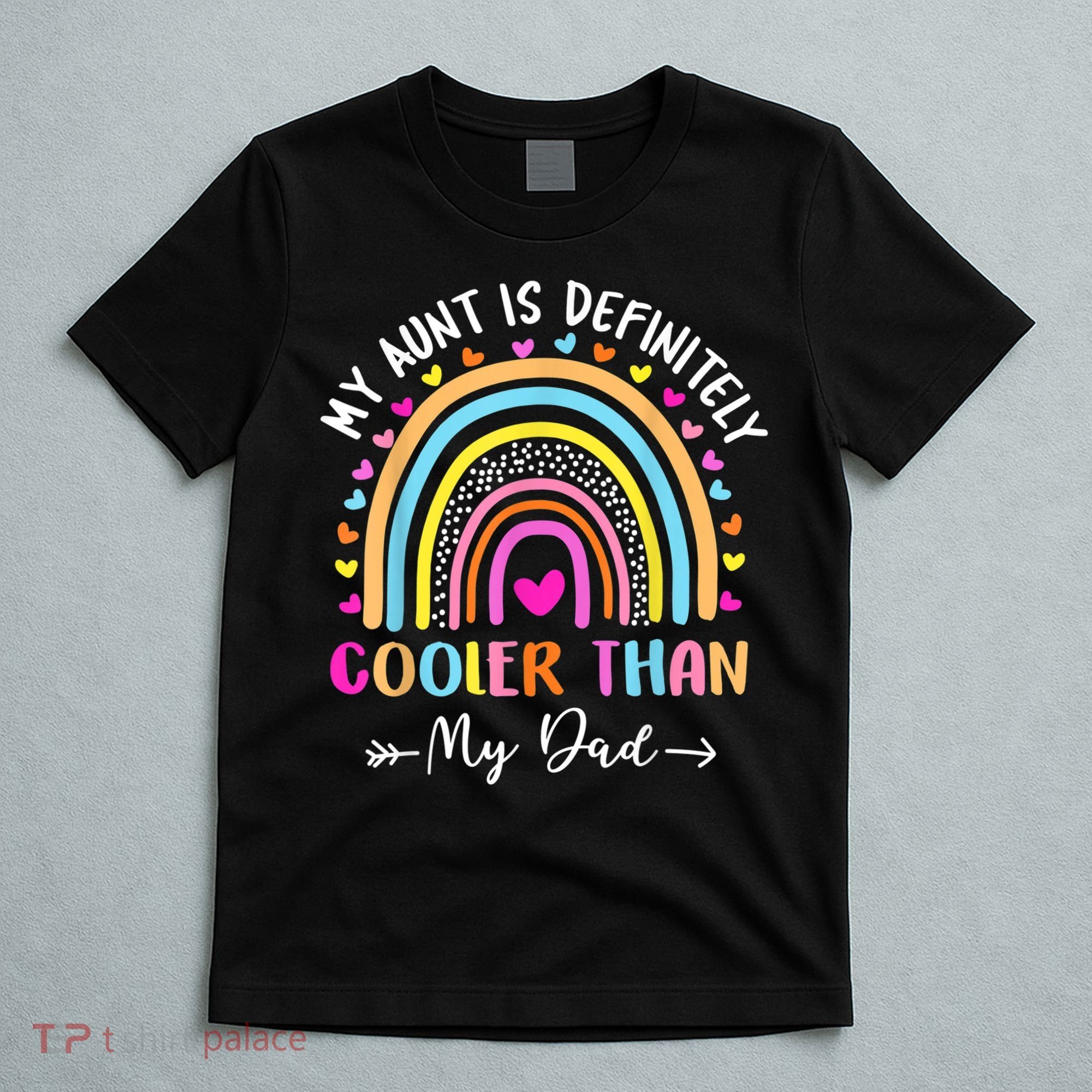 My Aunt Is Definitely Cooler Than My Dad Auntie Niece Nephew T-Shirt