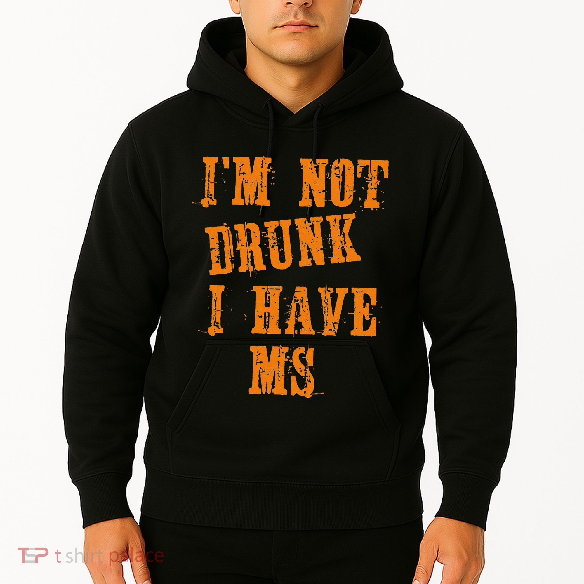 Ms Awareness  IM Not Drunk I Have Ms Hoodie