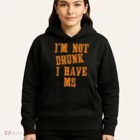 Ms Awareness  IM Not Drunk I Have Ms Hoodie thumb 5