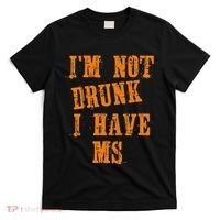 Ms Awareness  IM Not Drunk I Have Ms T-Shirt thumb 0