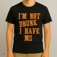 Ms Awareness  IM Not Drunk I Have Ms T-Shirt thumb 3