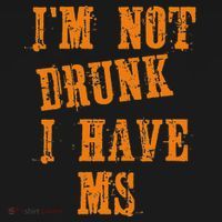 Ms Awareness  IM Not Drunk I Have Ms Polo thumb 3