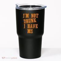 Ms Awareness  IM Not Drunk I Have Ms Tumbler thumb 0