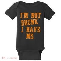 Ms Awareness  IM Not Drunk I Have Ms Baby Bodysuit thumb 0