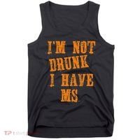 Ms Awareness  IM Not Drunk I Have Ms Tank Top thumb 0