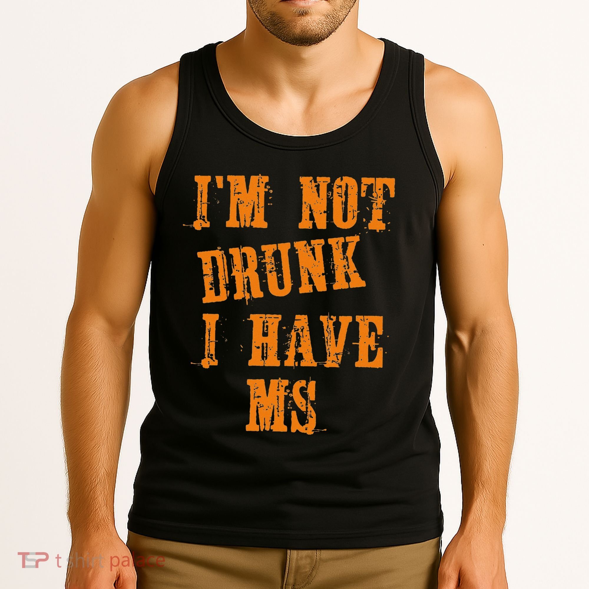 Ms Awareness  IM Not Drunk I Have Ms Tank Top