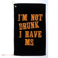 Ms Awareness  IM Not Drunk I Have Ms Golf Towel thumb 0