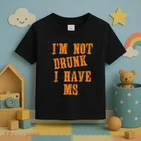 Ms Awareness  IM Not Drunk I Have Ms Toddler T-Shirt thumb 3