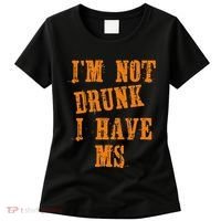 Ms Awareness  IM Not Drunk I Have Ms Women's T-Shirt thumb 0