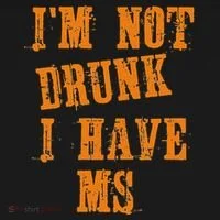 Ms Awareness  IM Not Drunk I Have Ms Women's T-Shirt thumb 6