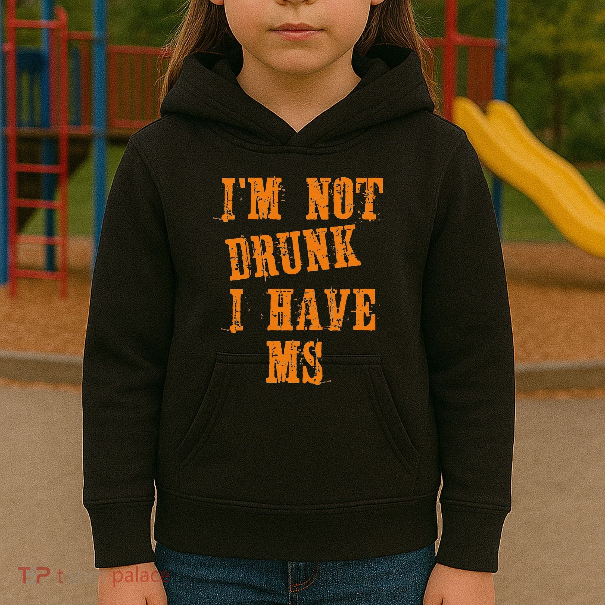 Ms Awareness  IM Not Drunk I Have Ms Kids Hoodie