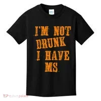 Ms Awareness  IM Not Drunk I Have Ms Kids T-Shirt thumb 0